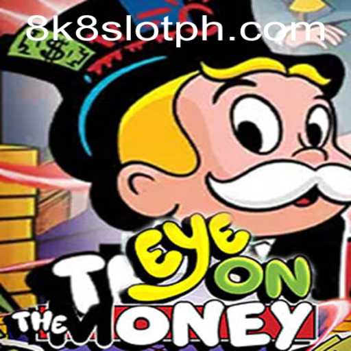 Exploring the Thrills of EyeOnTheMoney: An 8K8 Slot Game Adventure