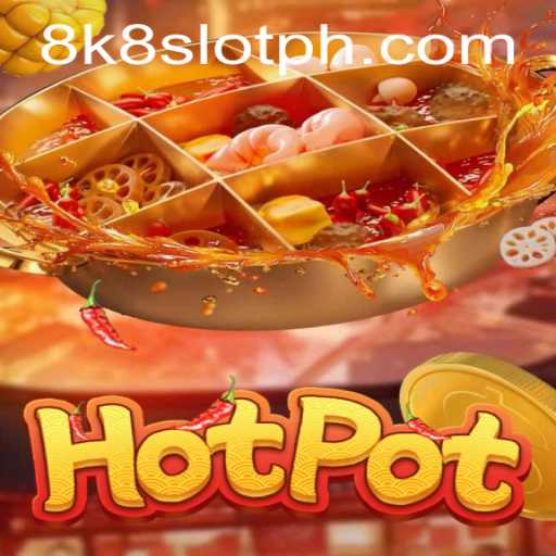 Exploring the Exciting World of Hotpot: A Deep Dive into 8K8 Slot