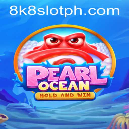 Exploring the Exciting World of PearlOcean: The 8k8 Slot Adventure