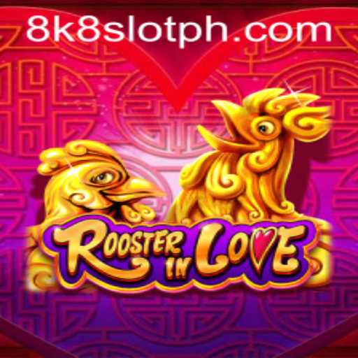 Exploring the Exciting World of RoosterInLove and the Popular 8k8 Slot