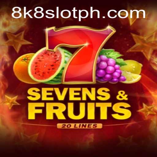 SevensFruits20: The 8k8 Slot Game Revolutionizing Online Gaming