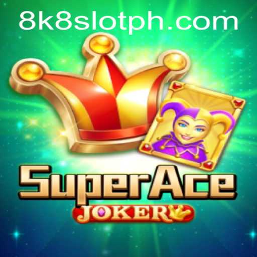Exploring SuperAceJoker: A Comprehensive Guide to 8k8 Slot Gaming