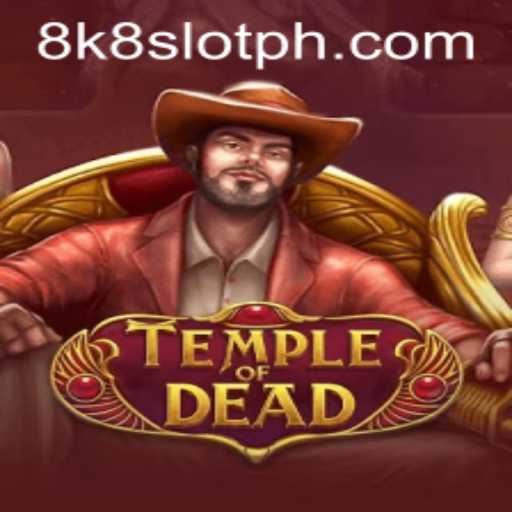 TempleofDead: An Engaging Journey into the 8k8 Slot Realm